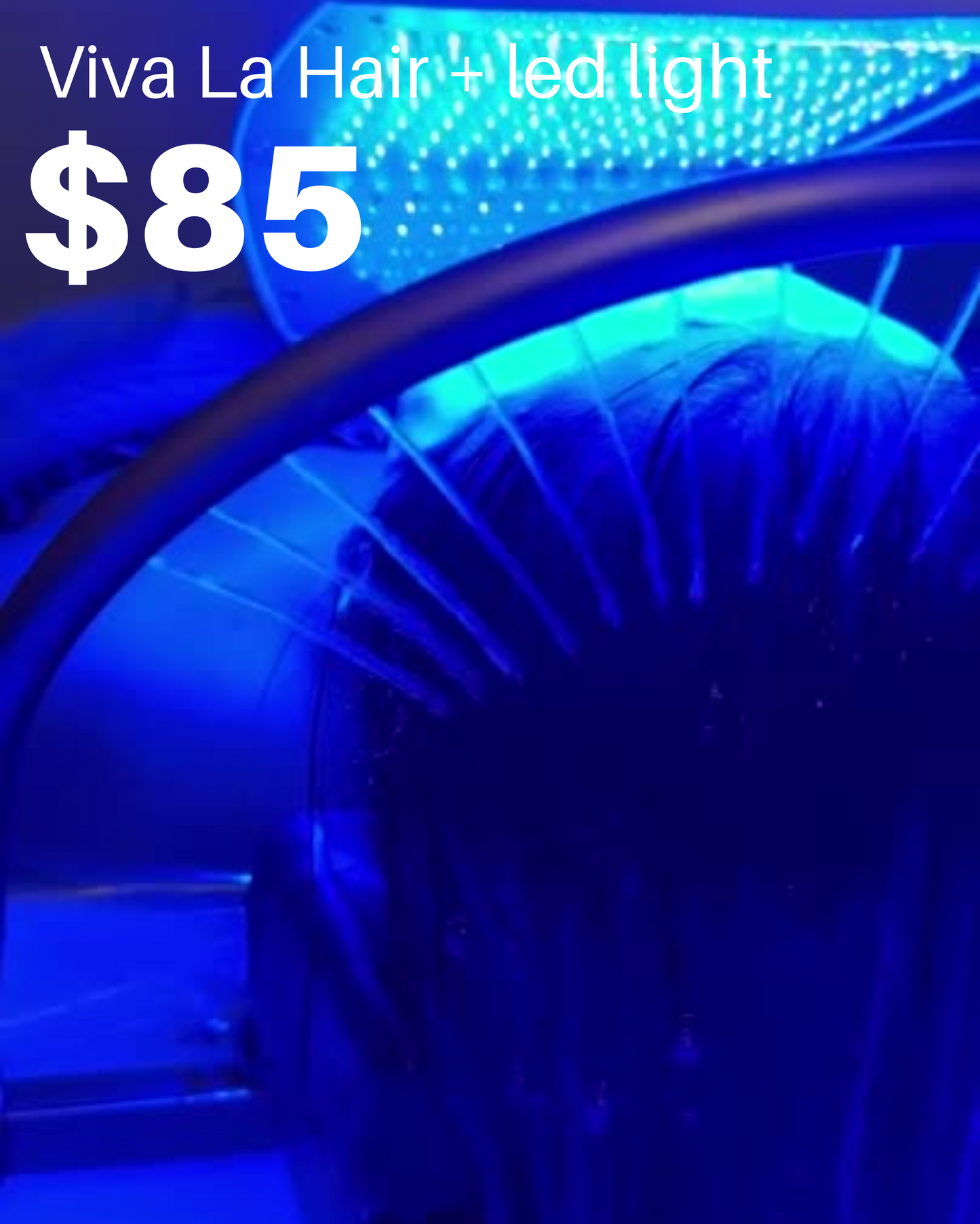 Viva La Hair Therapy with LED facial light